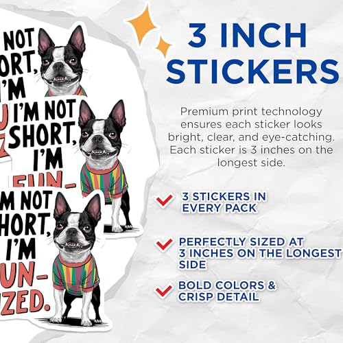 (3 Pack) Funny Dog Decals - Boston Terrier - Fun Sized Quote - 3 Inches On Longest Side - Easy Peel & Apply - Made in USA - 3MCS7281