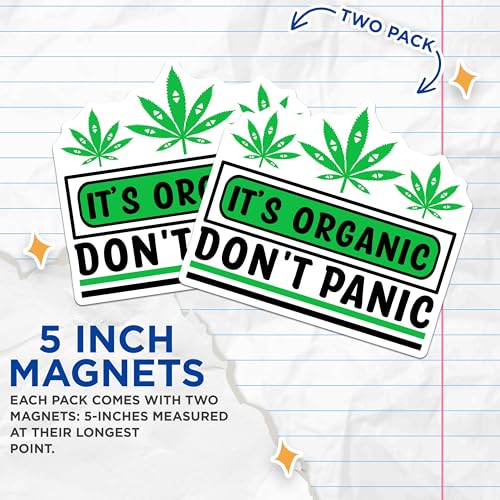 (2 Pack) It's Organic Don't Panic Magnets Magnets - Funny Organic Sign - Cannabis Leaf Fridge Magnet - 5" On Longest Side - Made in USA - Sticks to Refrigerators & Metal Surfaces - MAG8677