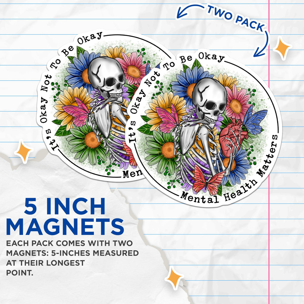 (2 Pack) It's Okay Not to Be Okay Magnets - Mental Health Matters - Skeleton Holding Heart - Encouraging Floral - 5" On Longest Side - for Fridges, Toolboxes, Cars - Made in USA - MAG3003