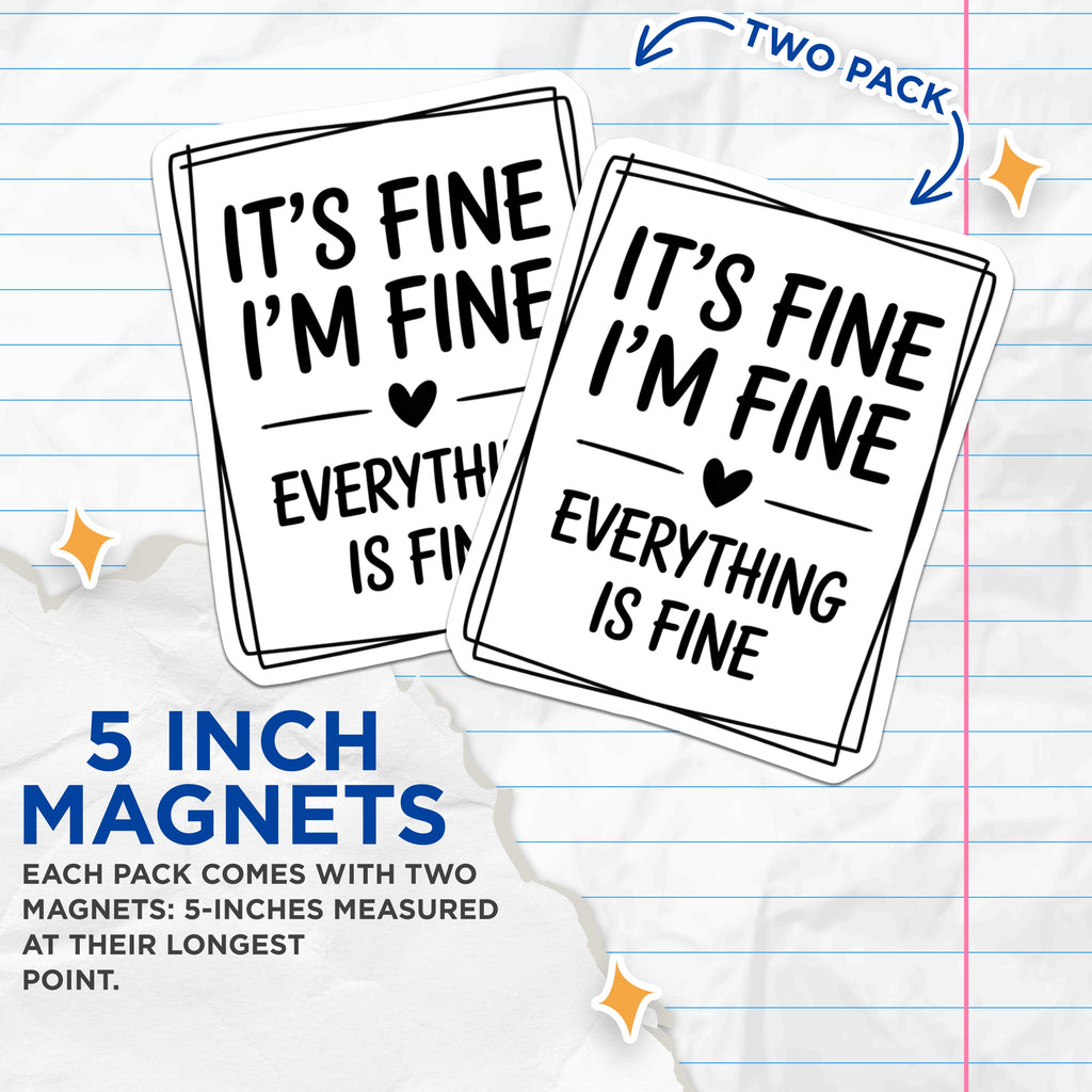 (2 Pack) It's Fine I'm Fine Magnets - Everything is Fine - Sarcastic Fridge Decor - Relatable Humor - Mental Health Quote - 5 Inches On Longest Side - Thick Durable Magnet - Made in USA - MAG38210