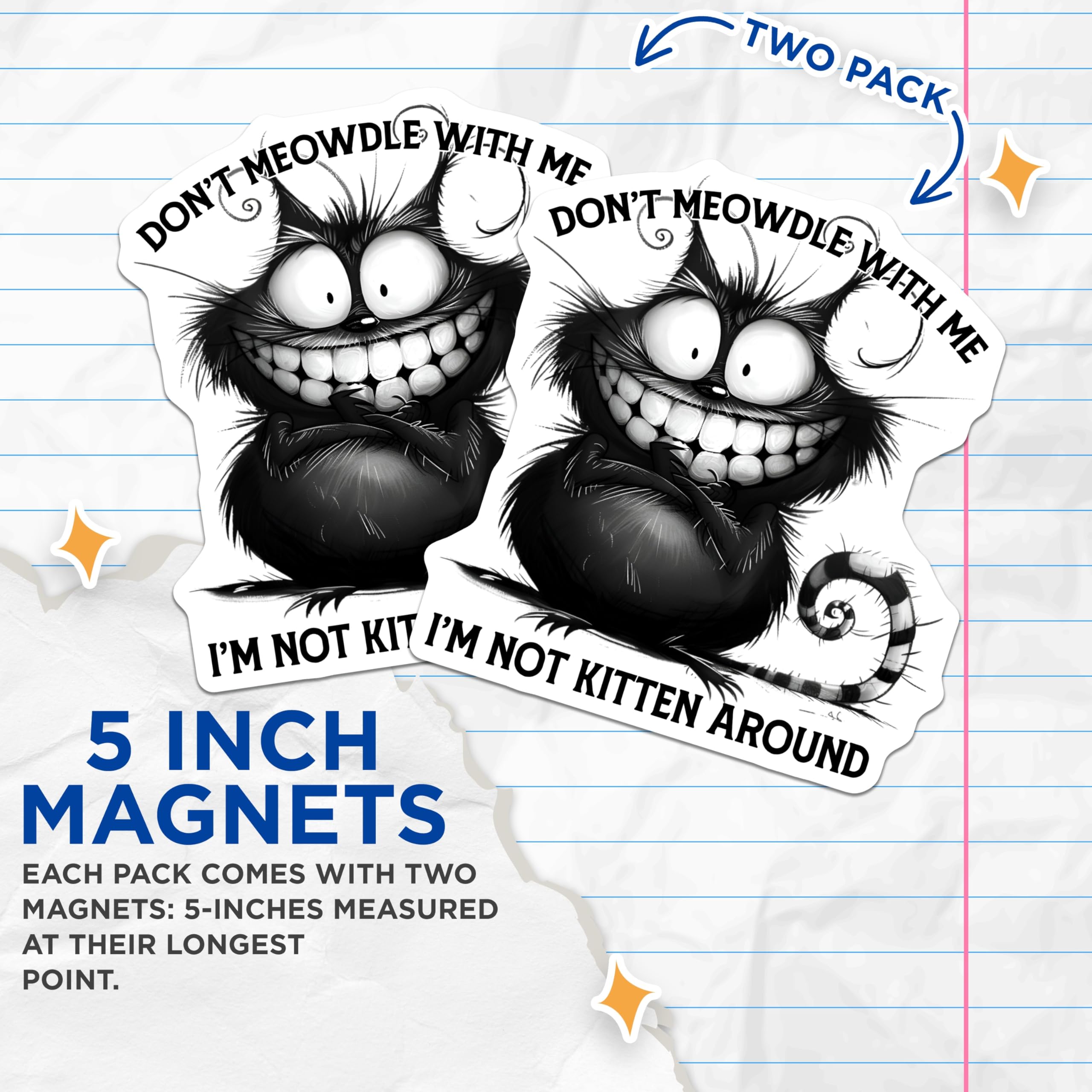 (2 Pack) Funny Cat Magnets - Sarcastic Kitten Sayings - Quirky Refrigerator Magnet - 5" On Longest Side - Premium Magnet - for Cars, Refrigerators, Toolboxes, Lockers - Made in USA - MAG15891