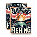 (2 Pack) Life is Always Better When I'm Fishing Magnets - Fishing Enthusiast Magnets - Lake House Decor Magnets- 5" On Longest Side - for Fridges, Toolboxes, Cars - Made in USA - MAG2619