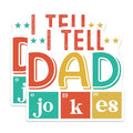 (2 Pack) I Tell Dad Jokes Stickers - Funny Dad Humour Stickers - Dad Joke Decal for Laptops - Father's Day Funny Stickers - 5" On Longest Side - Sticks to Smooth Flat Surfaces- Made in USA - BMCS3092