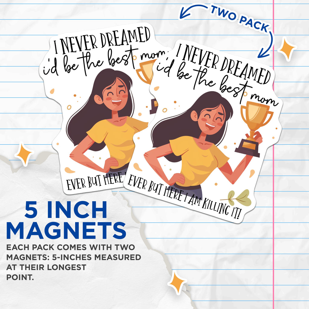 (2 Pack) Best Mom Ever Magnets - Funny Mom Life Quote - Motherhood Appreciation Decor - 5 Inches On Longest Side - Thick Durable Magnet - Made in USA - MAG38484
