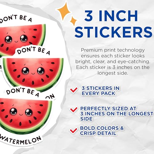(3 Pack) Dont Be A Watermelon Decals - Funny Fruit - Sarcastic Laptop Decal - 3 Inches On Longest Side - Easy Peel & Apply - Made in USA - 3MCS7439