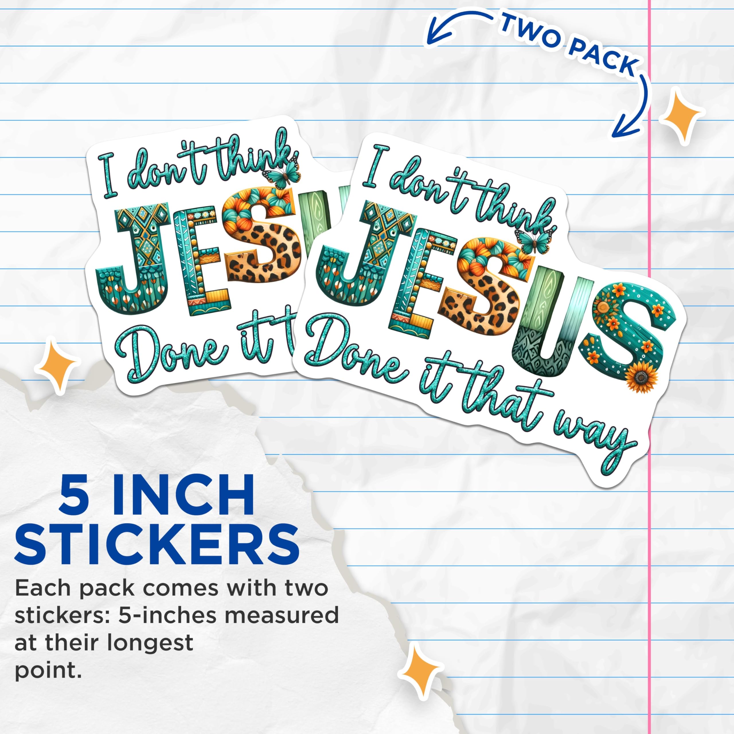 (2 Pack) I Don't Think Jesus Done it That Way Stickers - Inspirational Quote Stickers - Motivational Phrase Decals - 5" On Longest Side - Sticks to Any Smooth Flat Surface - Made in USA - BMCS3126