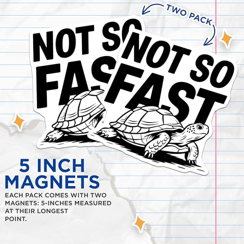 (2 Pack) Not So Fast Magnets - Turtle Design - Funny Motivational Magnets - 5" On Longest Side - for Cars, Fridges, Toolboxes - Made in USA - MAG5605