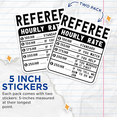 (2 Pack) Referee Hourly Rate Stickers - Funny Coach Stickers - Sports Referee Quote Stickers - 5" On Longest Side - Sticks to Smooth Flat Surfaces - Made in USA - BMCS5024