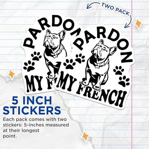 (2 Pack) Pardon My French Stickers - Funny Dog Decal - French Bulldog Sticker Pack - 5" On Longest Side - Sticks to Smooth Flat Surfaces - Made in USA - BMCS5788