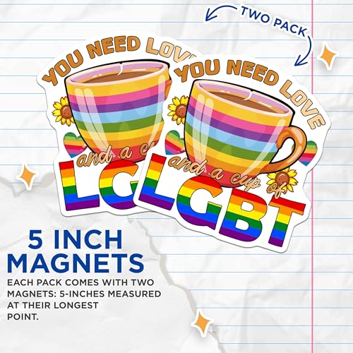 (2 Pack) You Need Love and a Cup of LGBT Magnets Magnets - Rainbow Coffee Cup Decor - 5" On Longest Side - Made in USA - Sticks to Refrigerators & Metal Surfaces - MAG9197