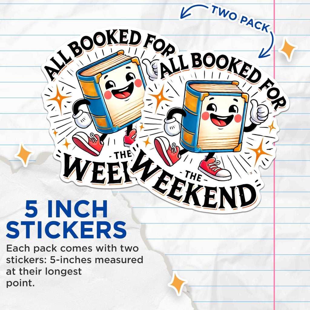 (2 Pack) All Booked for The Weekend Stickers - Cartoon Book Stickers - Fun Reading Stickers - 5" On Longest Side - Sticks to Any Smooth Flat Surface - Made in USA - BMCS2757