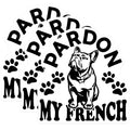 (3 Pack) Pardon My French Decals - French Bulldog Decal - Dog Lover Decals - 3 Inches On Longest Side - Easy Peel & Apply - Made in USA - 3MCS4555