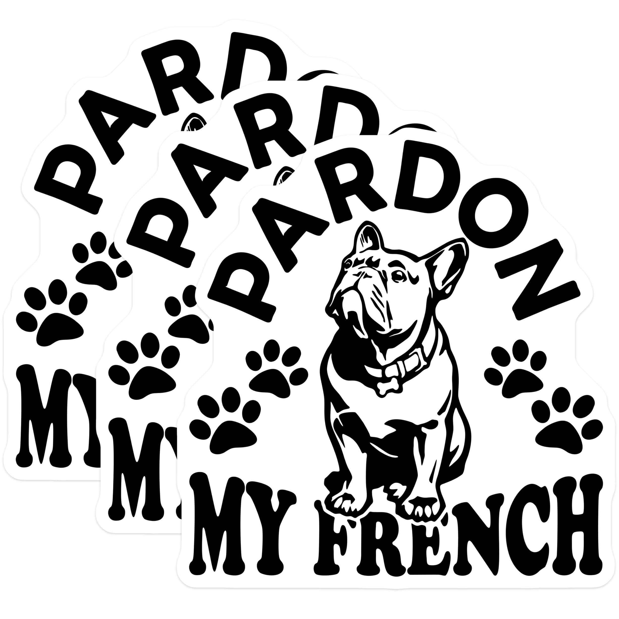 (3 Pack) Pardon My French Decals - French Bulldog Decal - Dog Lover Decals - 3 Inches On Longest Side - Easy Peel & Apply - Made in USA - 3MCS4555