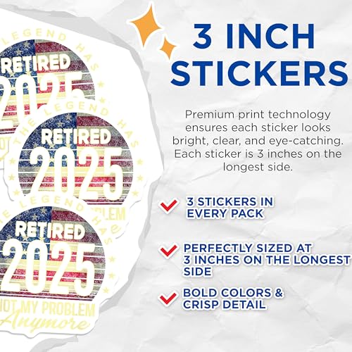 (3 Pack) Retired 2025 Decals - Not My Problem Anymore - Retirement Gift - 3 Inches On Longest Side - Easy Peel & Apply - Made in USA - 3MCS2334