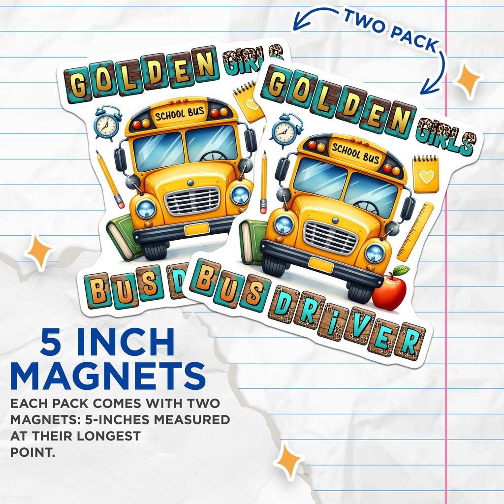 (2 Pack) Golden Girls Bus Driver Magnets - School Bus Appreciation - Female Driver Thank You - 5 Inches On Longest Side - Thick Durable Magnet - Made in USA - MAG37453