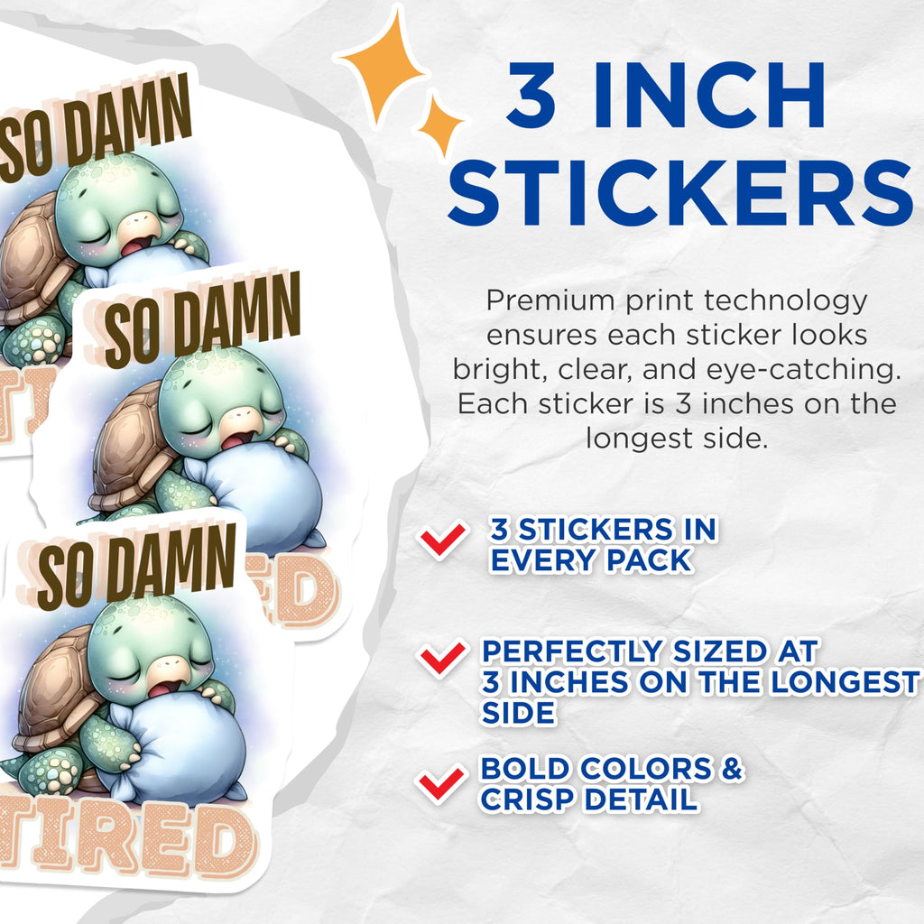 (3 Pack) So Damn Tired Decals - Sleeping Turtle Art - Laptop Decals - 3 Inches On Longest Side - Easy Peel & Apply - Made in USA - 3MCS4710