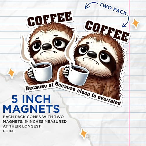 (2 Pack) Sloth Coffee Magnets - Funny Sloth Magnets - Coffee Lover Kitchen Decor Magnets- 5" On Longest Side - for Fridges, Toolboxes, Cars - Made in USA - MAG2766