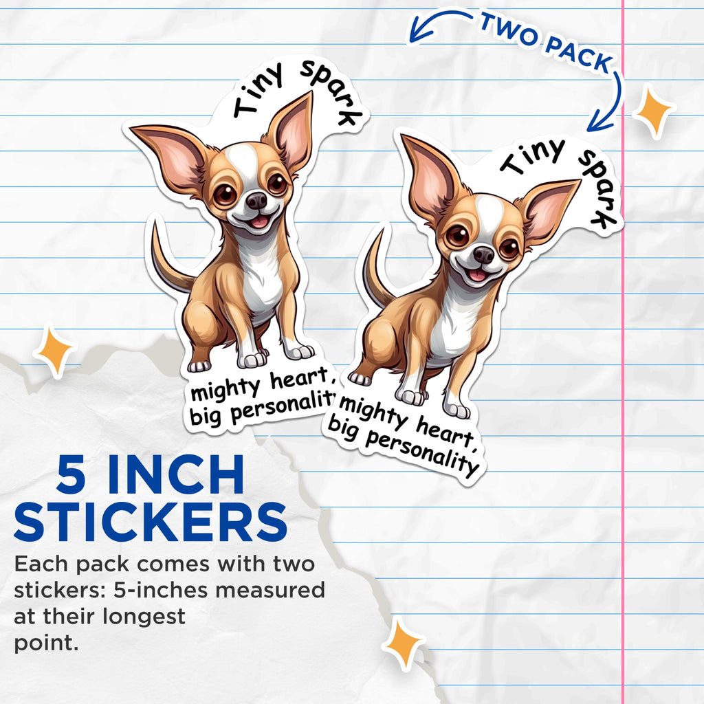 (2 Packs) Chihuahua Dog Breed Stickers - Tiny Spark Might Heart Big Personality Decals - 5 Inches On Longest Side - Premium Vinyl Decal - Sticks to Any Smooth Flat Surface - Made in USA - BMCS2387