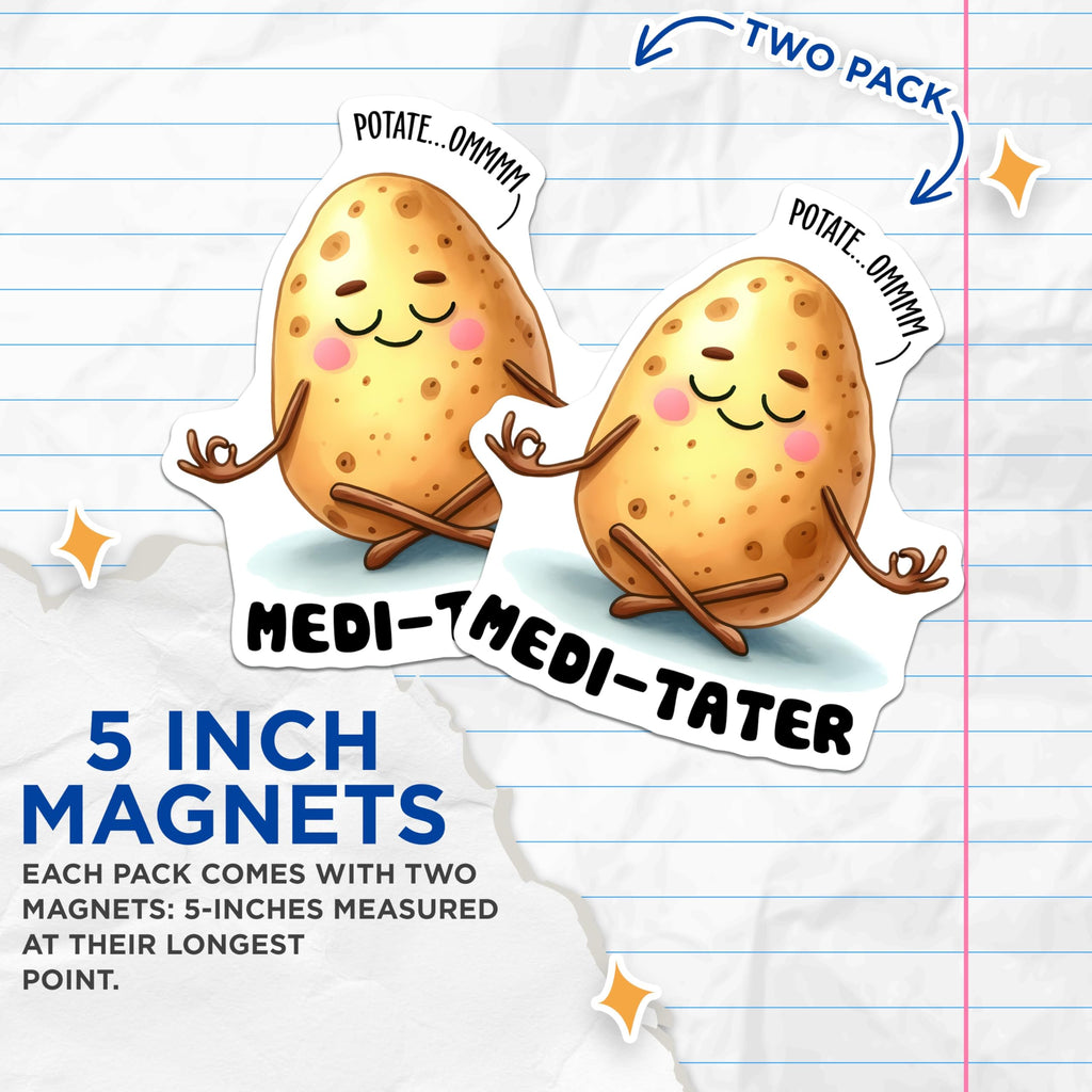 (2 Pack) Medi-Tater Magnets - Funny Potato Quote - Meditation Sticker for Fridge Office Desk - 5" On Longest Side - for Cars, Fridges, Toolboxes - Made in USA - MAG7592