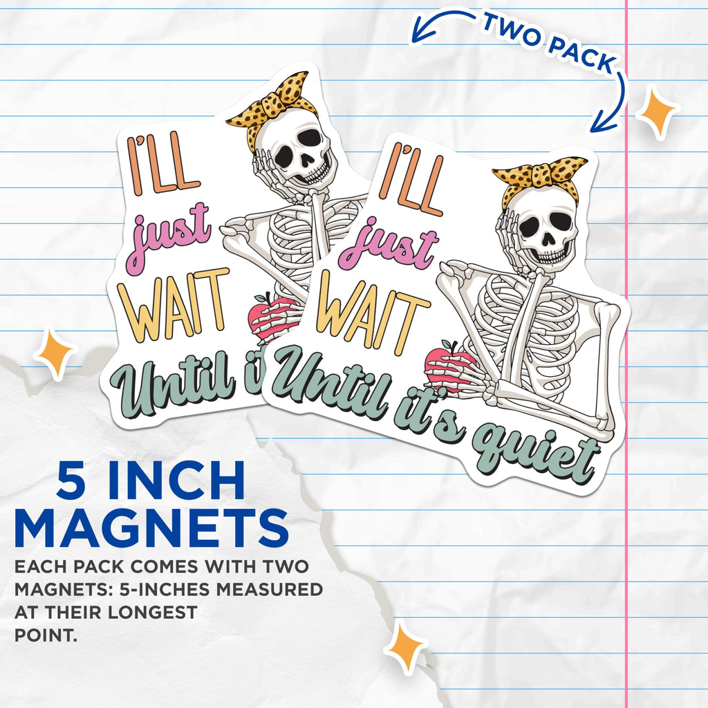 (2 Pack) Funny Teacher Magnets - Waiting Skeleton - Classroom Decor - Teacher Appreciation - 5" On Longest Side - Premium Magnet - for Cars, Refrigerators, Toolboxes, Lockers - Made in USA - MAG17618