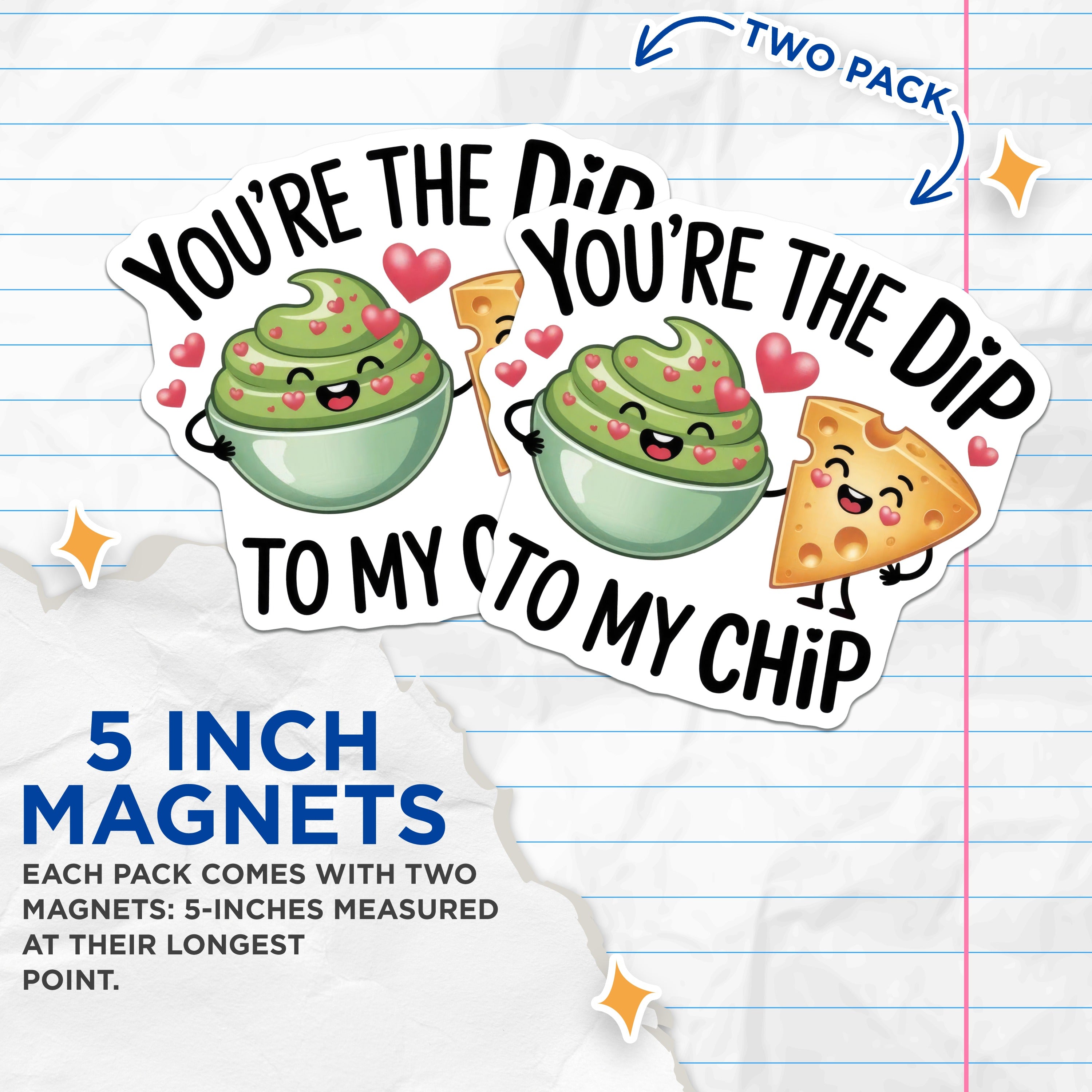(2 Pack) You're The Dip to My Chip Magnets - Funny Food Pun - Couple Love Decor - Valentine's Day Fridge Magnets - 5 Inches On Longest Side - Thick Durable Magnet - Made in USA - MAG37937