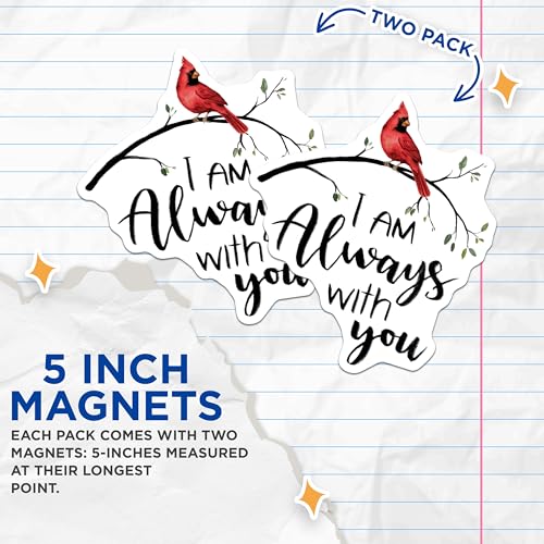 (2 Pack) Inspirational Quote Magnets Magnets - Cardinal Bird Design - Always with You - 5" On Longest Side - Made in USA - Sticks to Refrigerators & Metal Surfaces - MAG8888