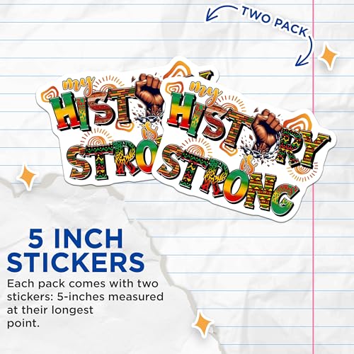 (2 Pack) My History is Strong Stickers - Inspirational African American Art - Empowerment Pack - 5" On Longest Side - Sticks to Smooth Flat Surfaces - Made in USA - BMCS7854