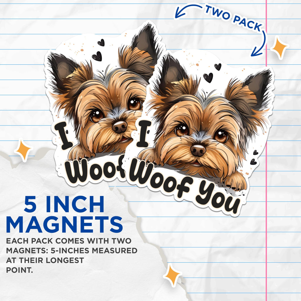 (2 Packs) I Woof You Cute Yorkie Magnets - Yorkie Pet Mom Dad Yorkshire Terrier Magnets - 5 Inches On Longest Side - Premium Magnet - for Fridges, Toolboxes, Cars - Made in USA - MAG2348