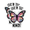 (2 Pack) Live in The Moment Magnets - Inspirational Butterfly Decor - Boho Aesthetic Fridge Locker Motivation - 5 Inches On Longest Side - Thick Durable Magnet - Made in USA - MAG38981