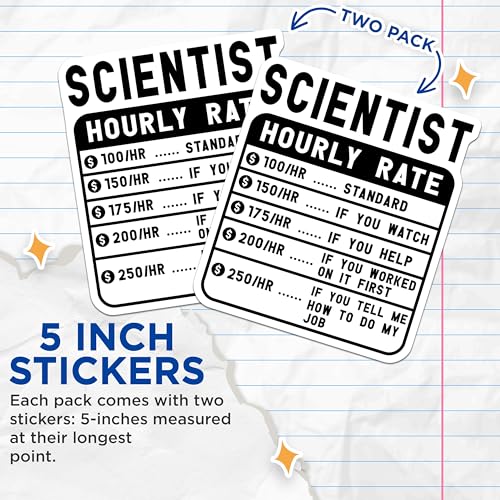(2 Pack) Scientist Hourly Rate Stickers - Funny Science Quote - Humor Lab Decor - 5" On Longest Side - Sticks to Smooth Flat Surfaces - Made in USA - BMCS5027
