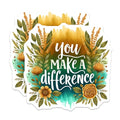 (2 Pack) You Make A Difference Stickers - Inspirational Quotes - Motivational Stickers - Positive Affirmations - 5" On Longest Side - Sticks to Smooth Flat Surfaces - Made in USA - BMCS4431