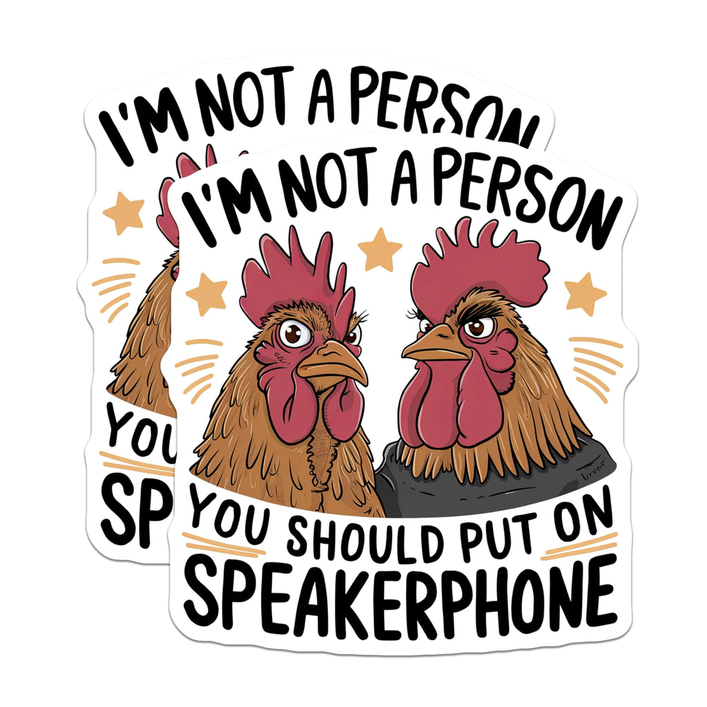 (2 Pack) Funny Chicken Stickers - I'm Not a Person You Should Put on Speakerphone - Farm Animal Humor Stickers - 5" On Longest Side - Sticks to Smooth Flat Surfaces - Made in USA - BMCS4552