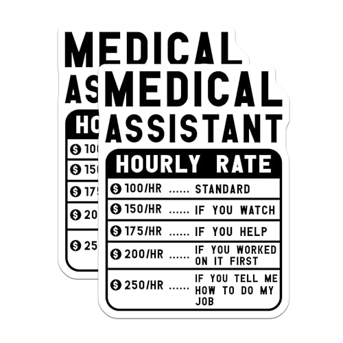 (2 Pack) Medical Assistant Hourly Rate Stickers - Funny Medical Assistant Stickers - Nurse Appreciation Stickers - 5" On Longest Side - Sticks to Smooth Flat Surfaces - Made in USA - BMCS4996