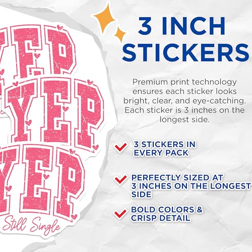 (3 Pack) Yep Still Single Decals - Cute Laptop Stickers - Sarcastic Humor Decals - 3 Inches On Longest Side - Easy Peel & Apply - Made in USA - 3MCS2394